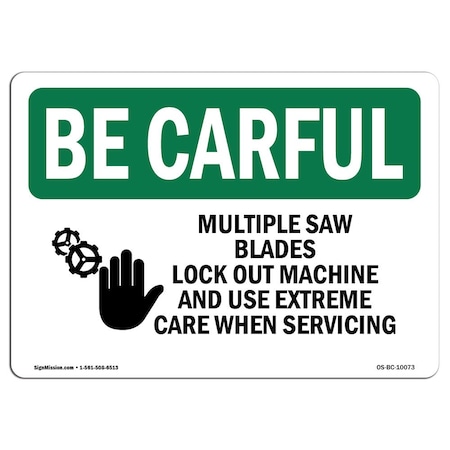 Signmission OSHA CAREFUL Sign, Multiple Saw Blades Lock Out, 10in X 7in Aluminum, 7" W, 10" L, Landscape OS-BC-A-710-L-10073